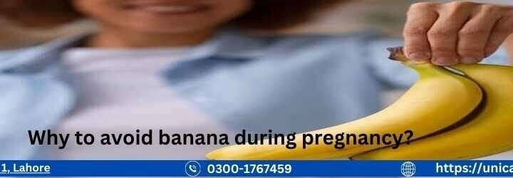 Why to avoid banana during pregnancy
